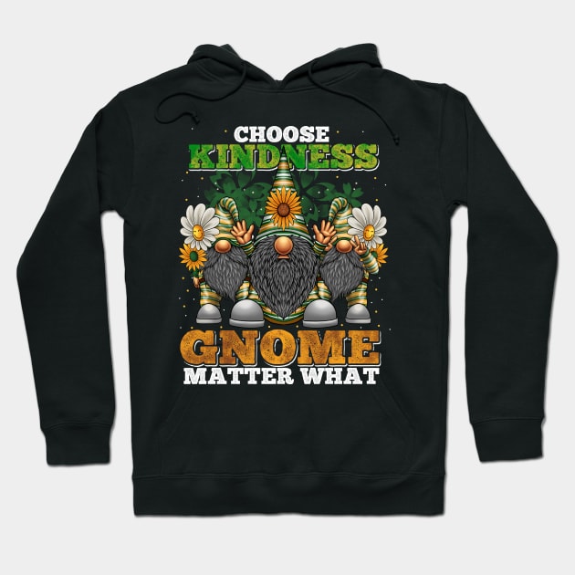 Choose Kindness Gnome Matter What Hoodie by BDAZ